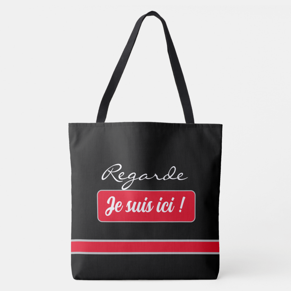 Tote Bag Regarde je suis ici !